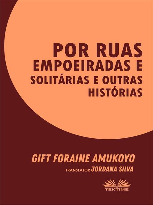 Title details for Por Ruas Empoeiradas E Solitárias E Outras Histórias by Gift Foraine Amukoyo - Available